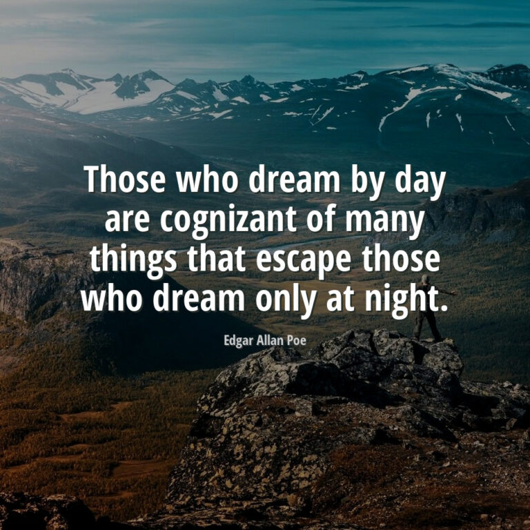 Edgar Allan Poe Quote: Those who dream by day are cognizant of many ...